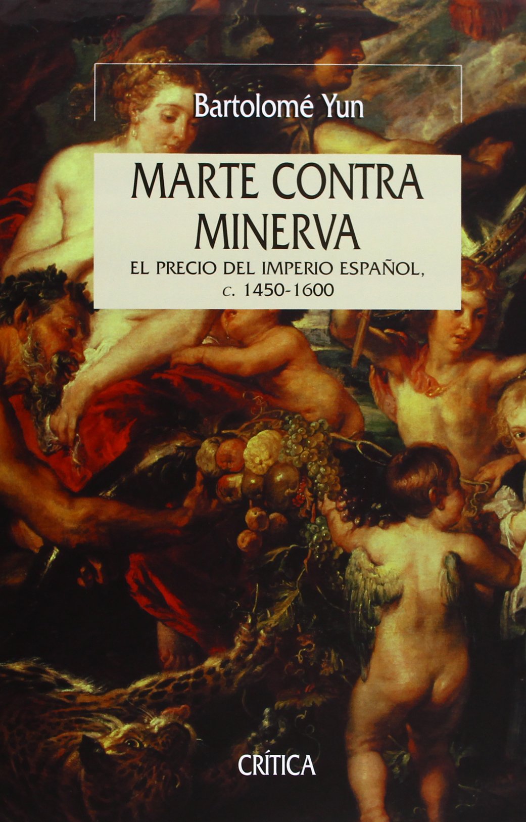 Marte contra Minerva: El imperio español, 1450-1600 (Serie Mayor)