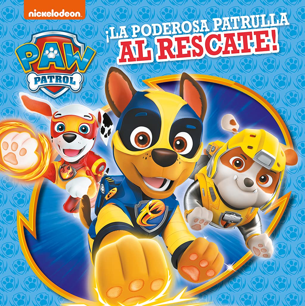 Paw Patrol | Patrulla Canina. Recopilatorio de cuentos - ¡La poderosa patrulla al rescate! (Nickelodeon)