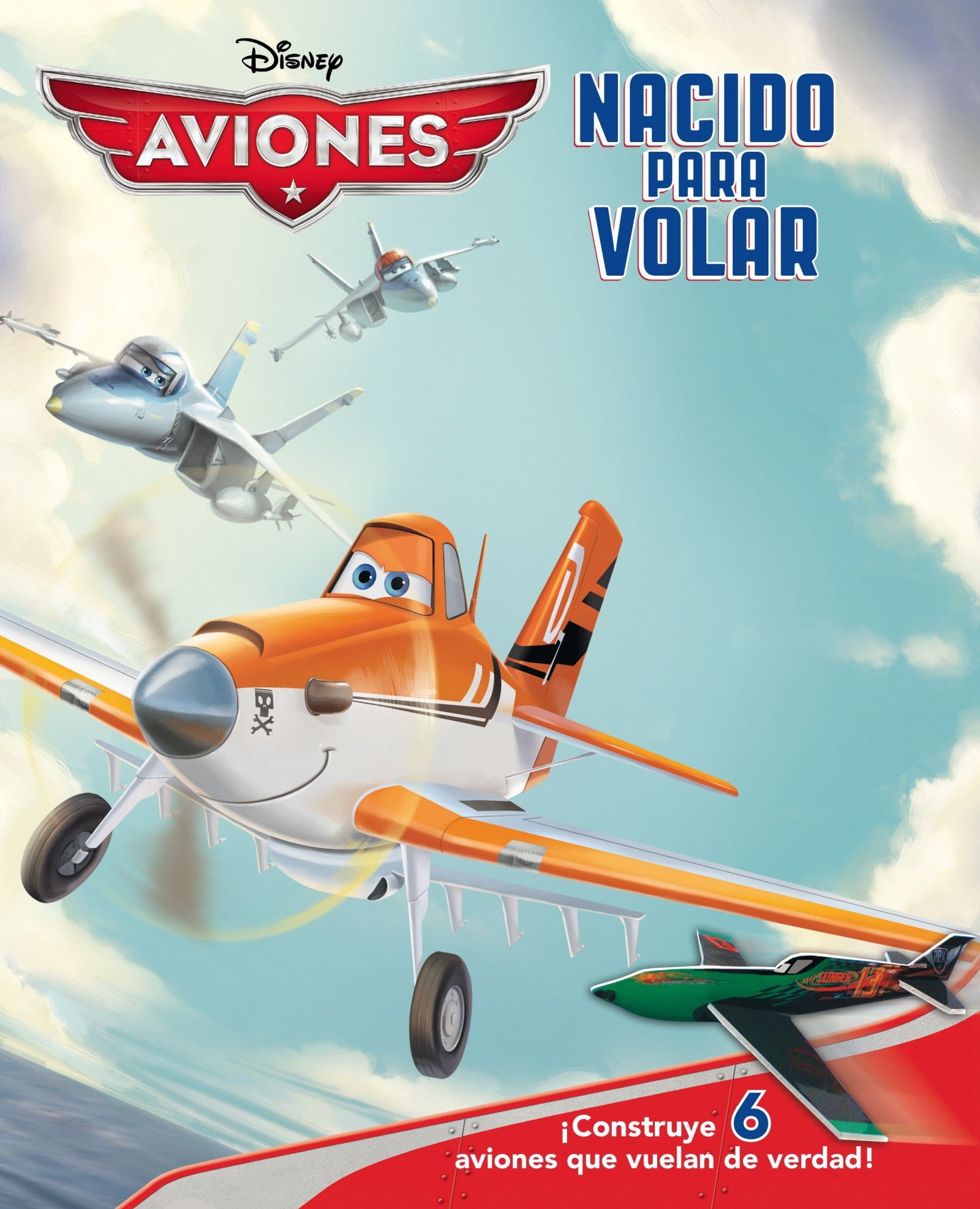 Aviones. Nacido para volar (Disney. Aviones)