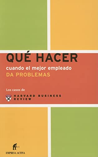 Qué hacer cuando el mejor empleado da problemas (Los casos de Harvard)