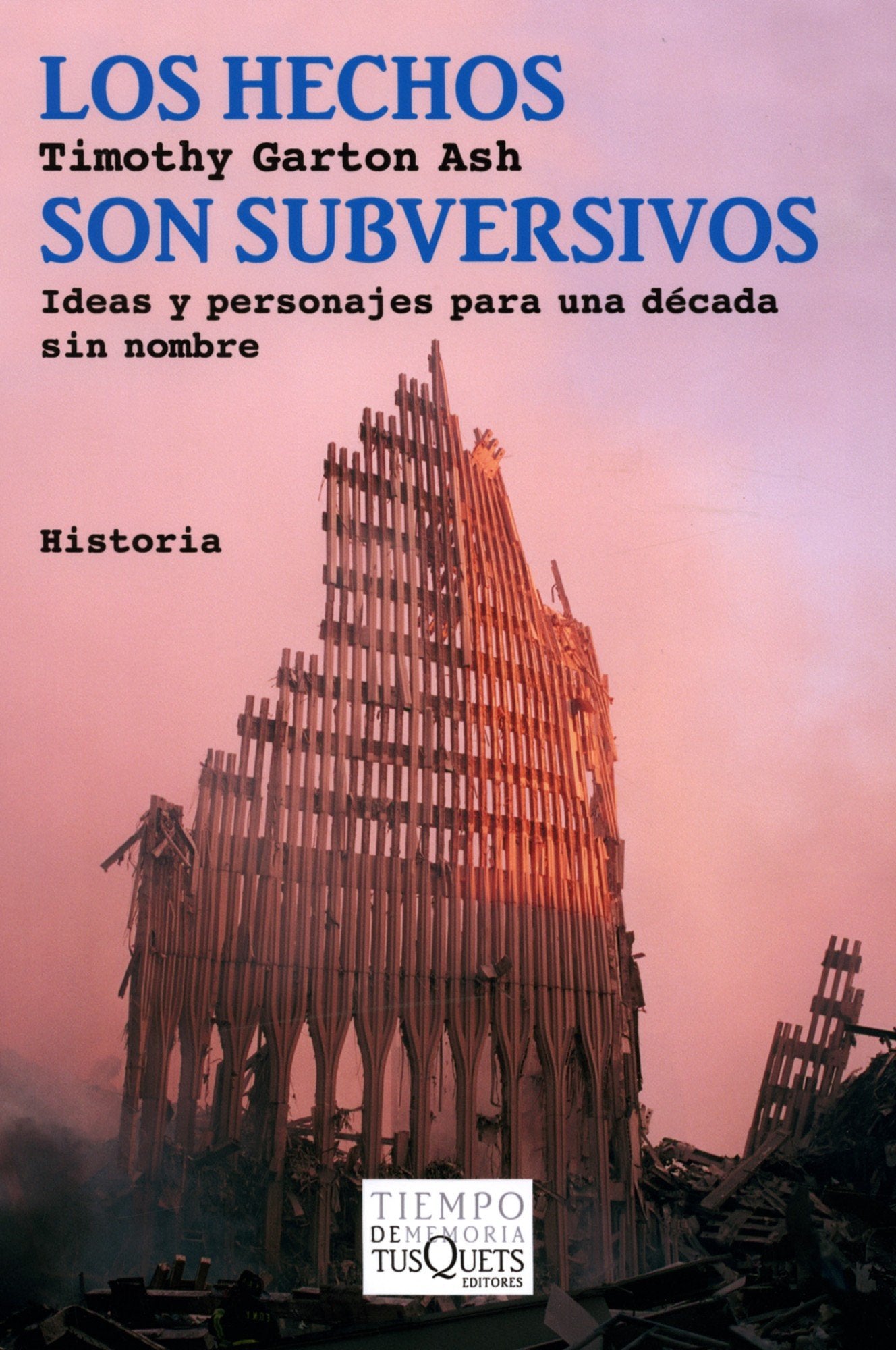 Los hechos son subversivos: Ideas y personajes para una década sin nombre: 89 (Tiempo de Memoria)