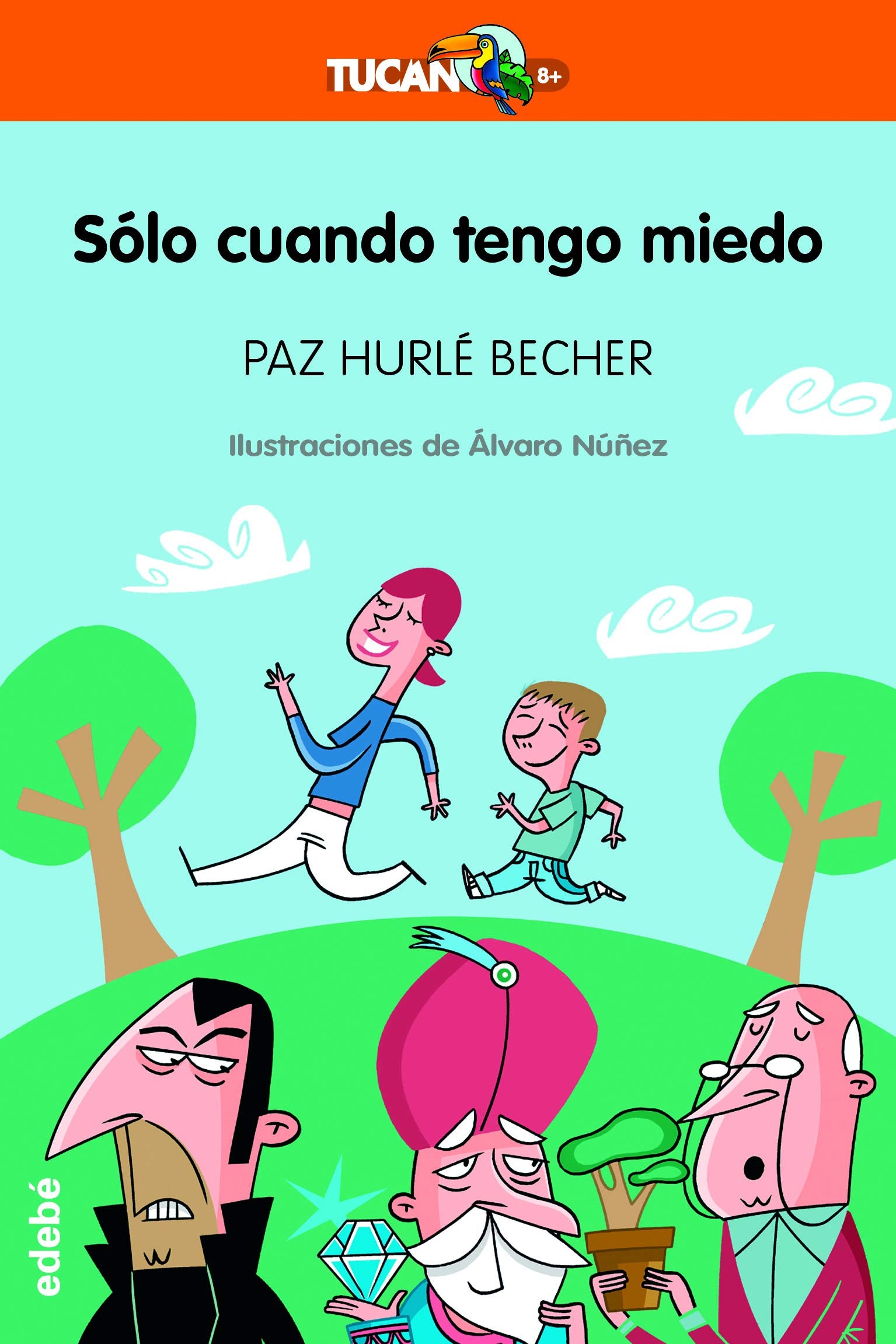 SÓLO CUANDO TENGO MIEDO: 8 (TUCÁN +8)