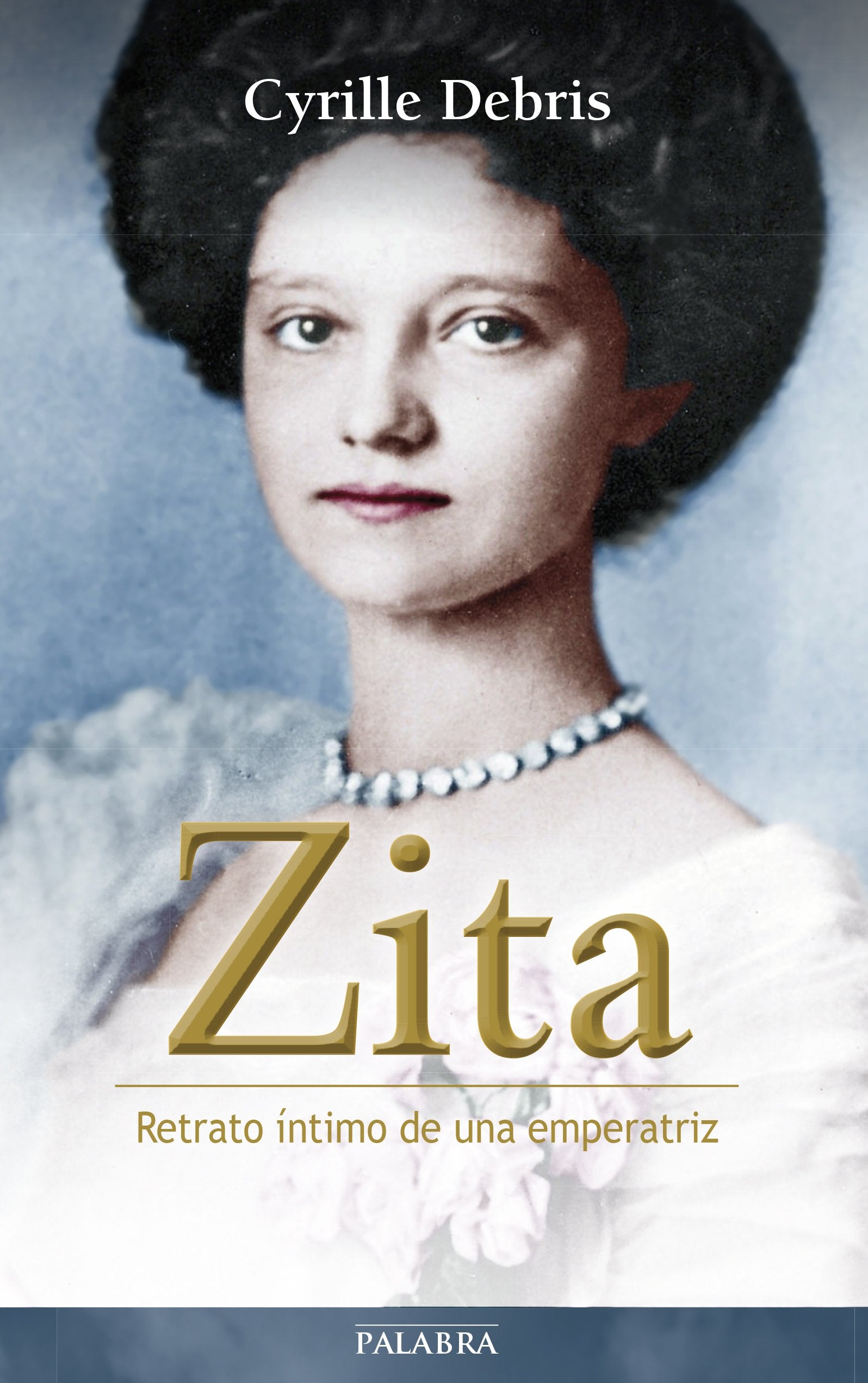 Zita. Retrato Intimo De Una Emperatriz (Testimonios)