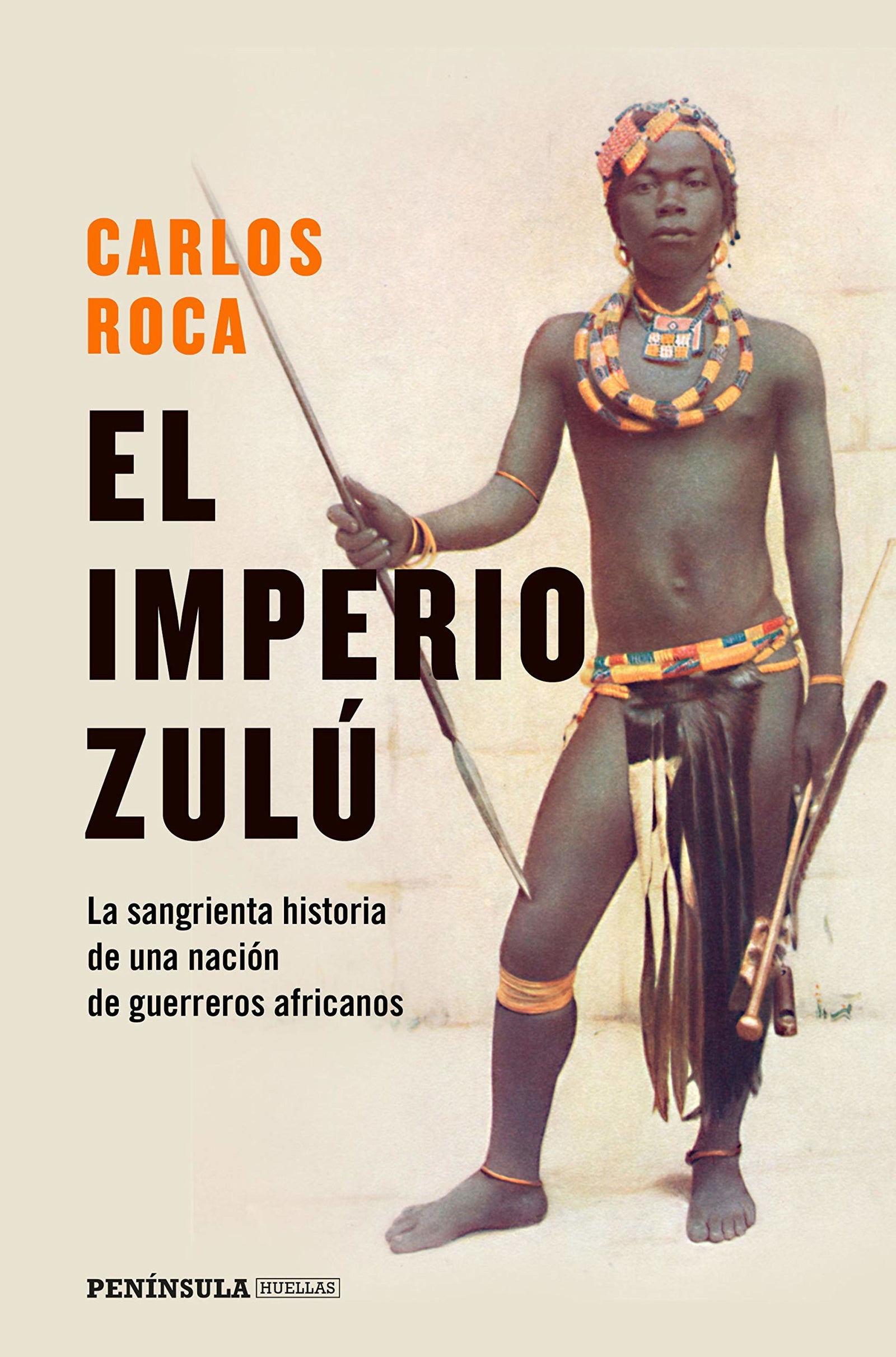 El imperio zulú: El sangriento final de una nación de guerreros (PENINSULA)