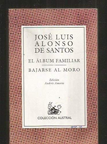 Album familiar / bajarse al moro (lect.recomendada) (Nuevo Austral Recomendado)