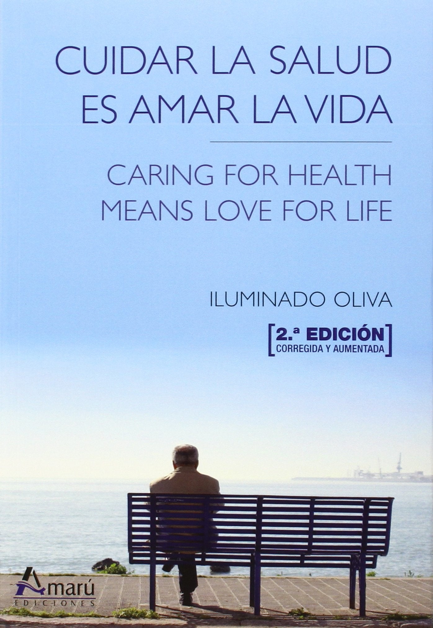 Cuidar La Salud Es Amar La Vida - 2ª Edición