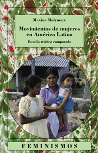 Movimientos de mujeres en América Latina: Estudio teórico comparado (Feminismos)