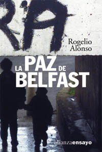 La paz de Belfast (Alianza Ensayo)