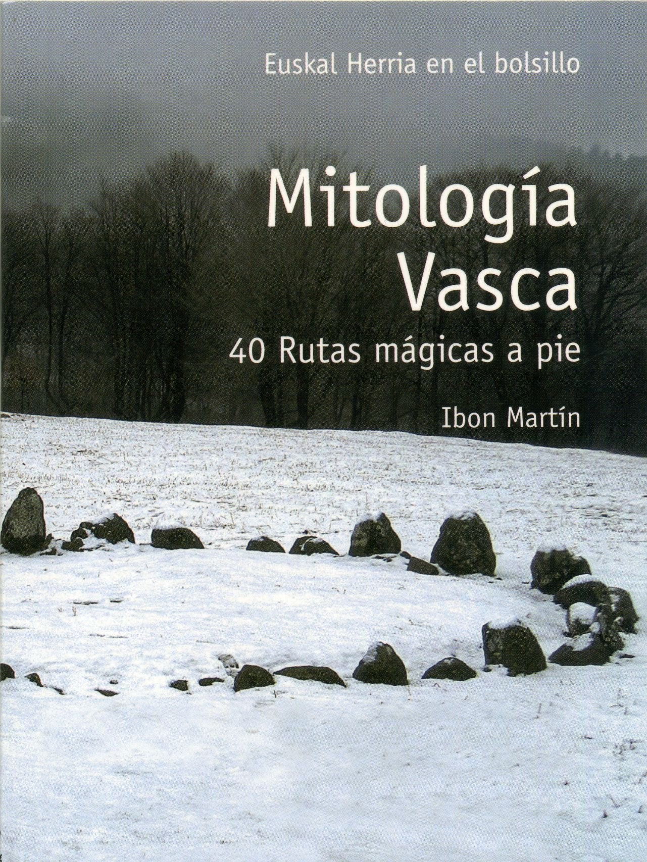 MITOLOGIA VASCA - 40 RUTAS MAGICAS A PIE (SIN COLECCION)