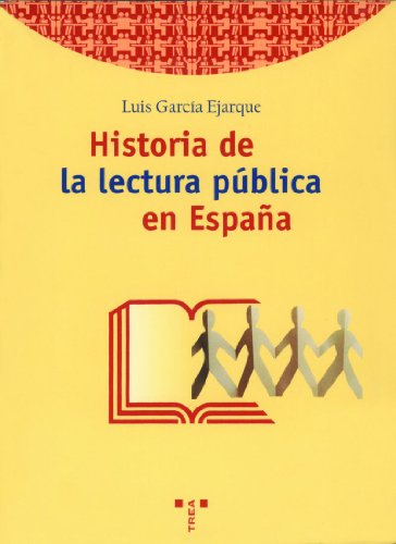 Historia de la lectura pública en España: 35 (Biblioteconomía y Administración Cultural)