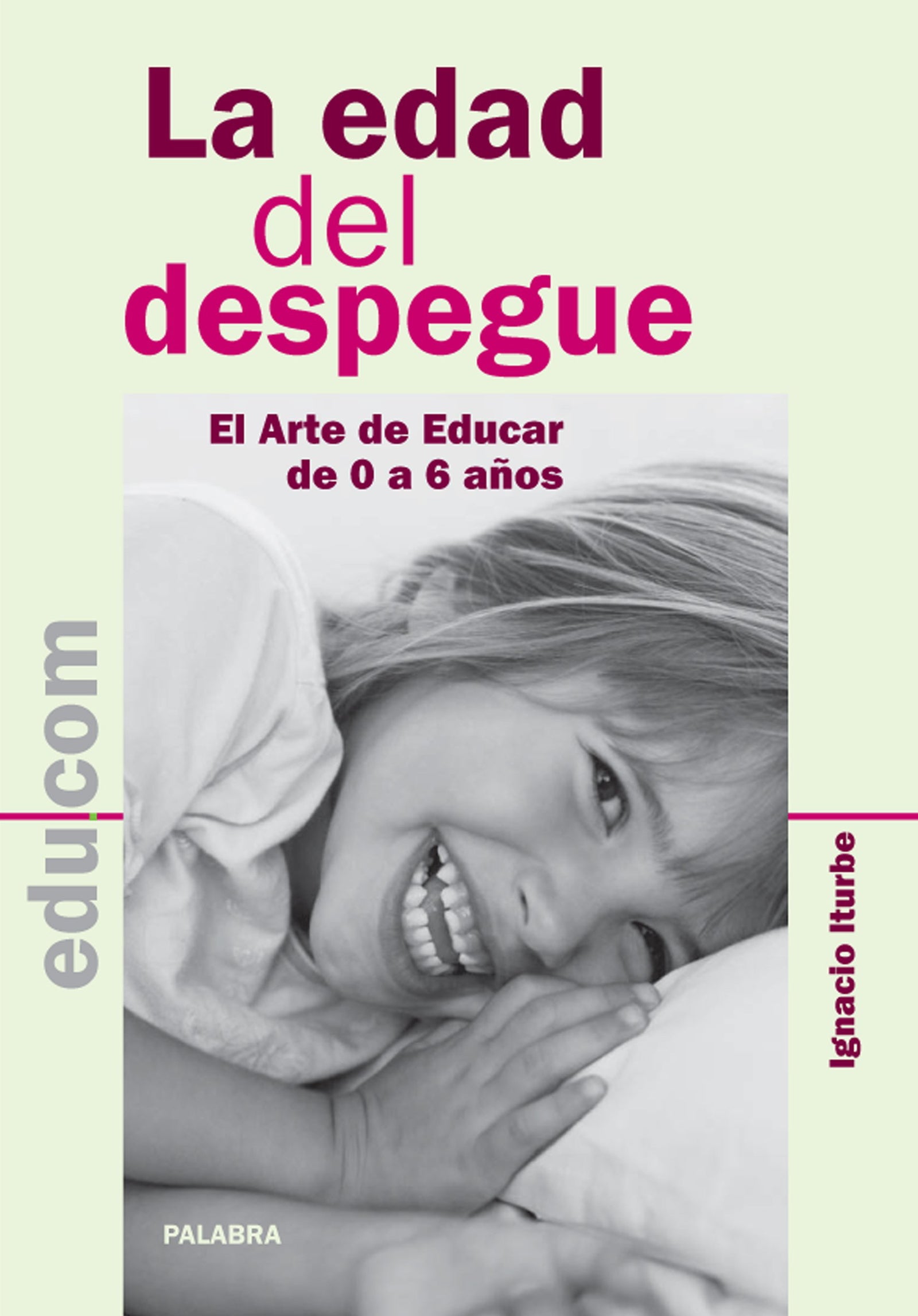 La edad del despegue - El arte de educar de 0 a 6 años (Edu.com)