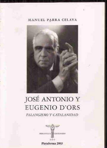 José Antonio y Eugenio d'Ors : falangismo y catalanidad