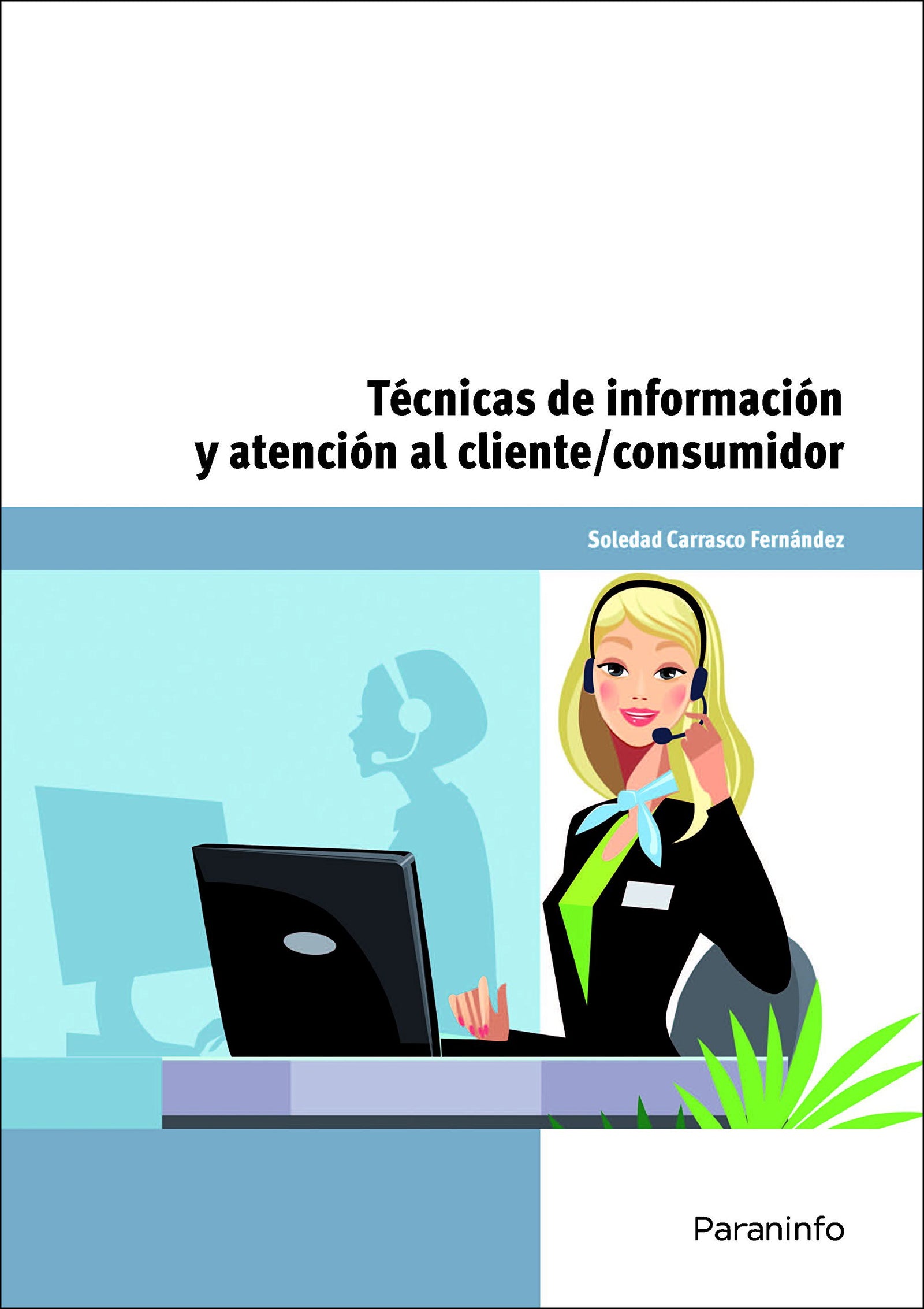 Técnicas de información y atención al cliente/consumidor: UF 0037 (Comercio y Marketing)
