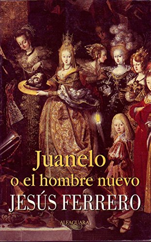 Juanelo o El Hombre Nuevo