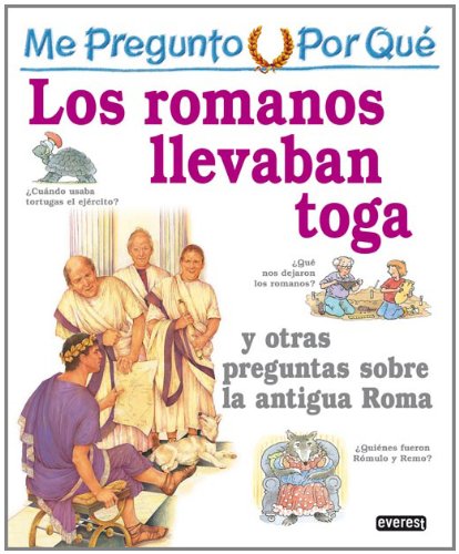 Me pregunto por qué: los romanos llevaban toga y otras preguntas sobre la Antigua Roma