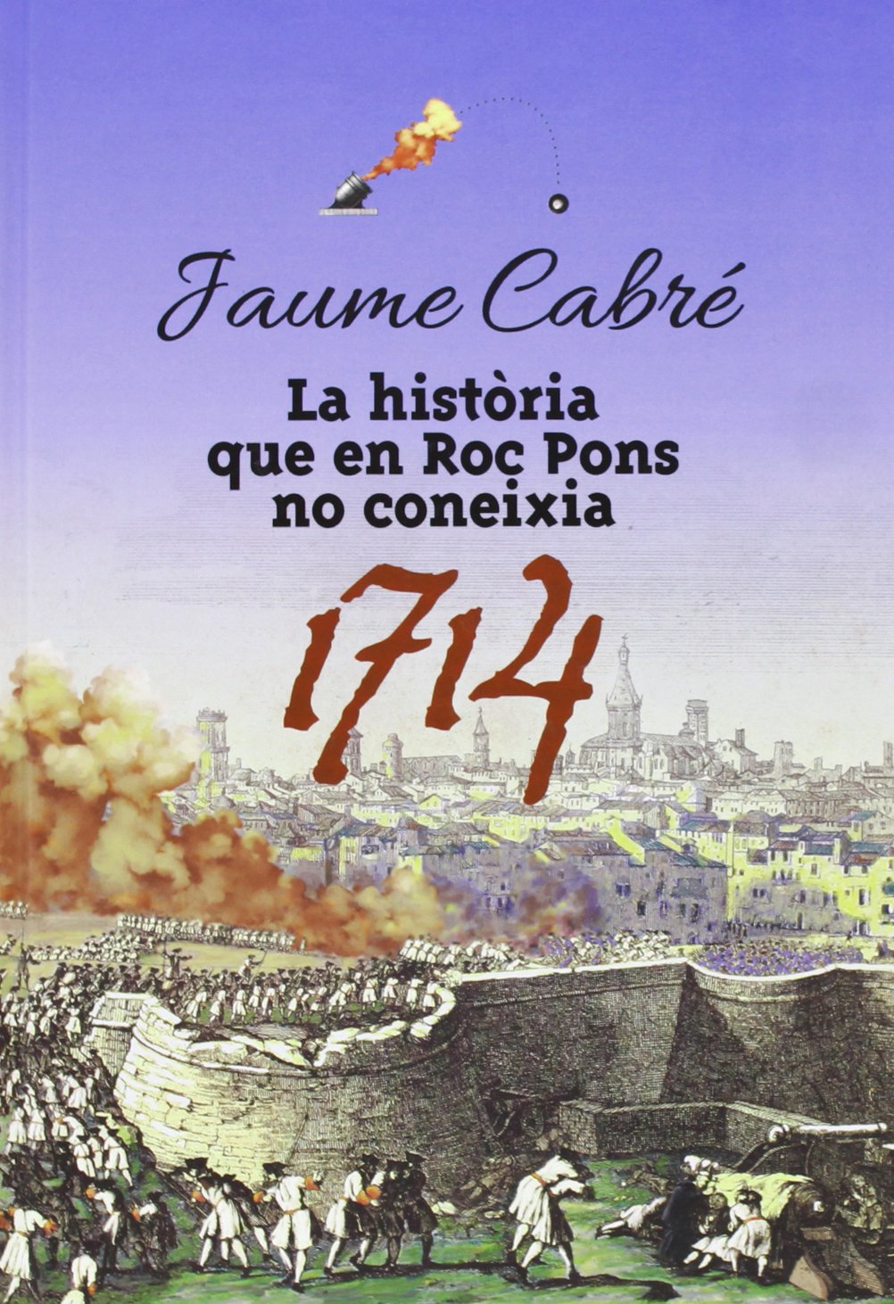 La Història Que En Roc Pons No Coneixia: 1714: 76 (Narrativa Singular)