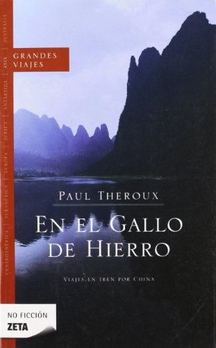 EN EL GALLO DE HIERRO: VIAJES EN TREN POR CHINA (BEST SELLER ZETA BOLSILLO) [Idioma Inglés]: 00000