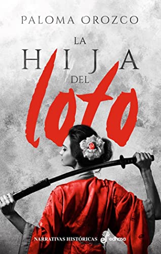 La hija del loto (Narrativas Históricas)