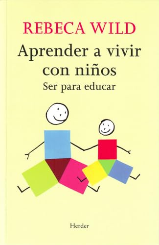 Aprender a vivir con niños. Ser para educar (SIN COLECCION)
