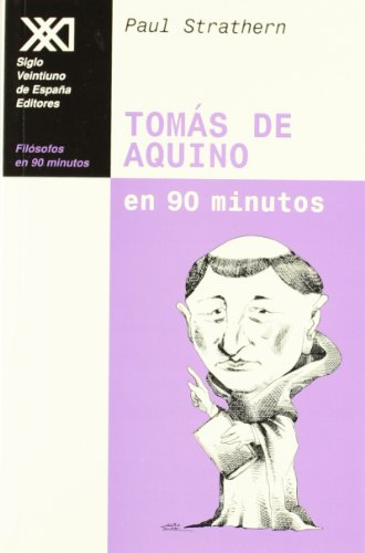Tomás de Aquino en 90 minutos: (1225-1274) (Filósofos en 90 minutos)