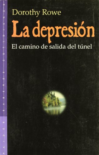 La depresión: El camino de salida del túnel: 1 (Psicología Hoy)