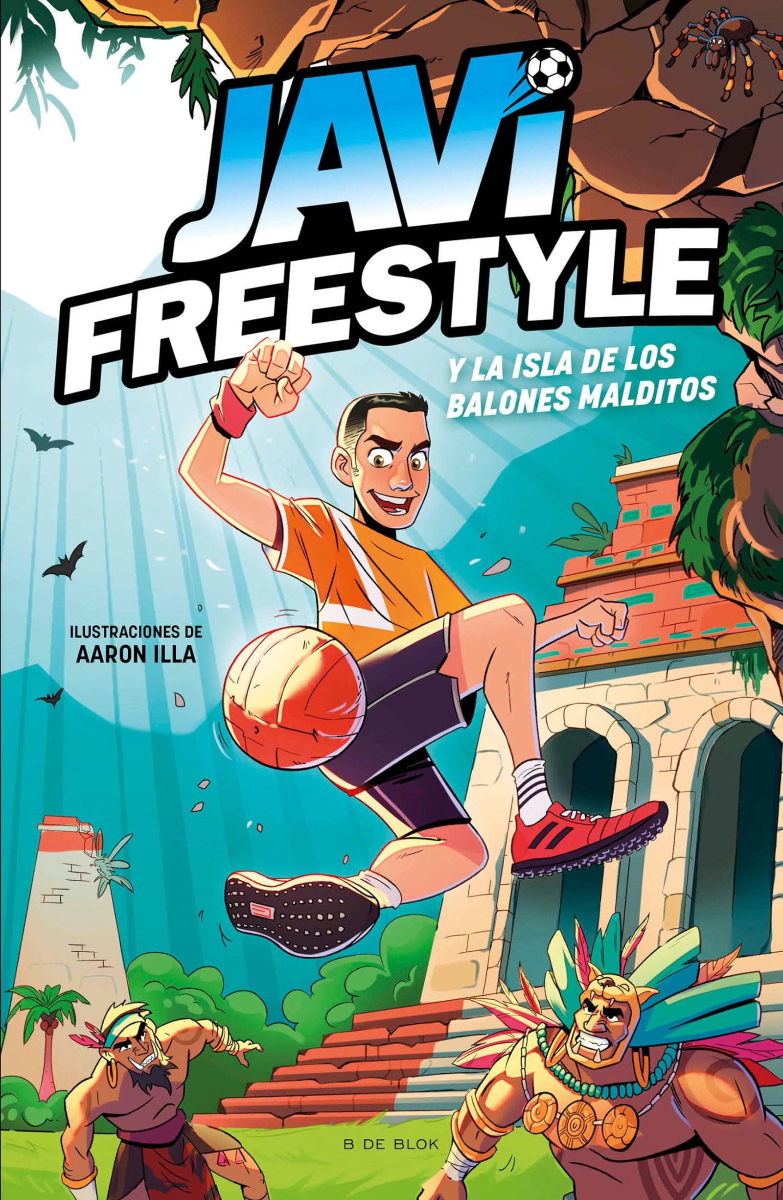 JaviFreestyle 1 - Javi y la isla de los balones malditos (Libros de fútbol)