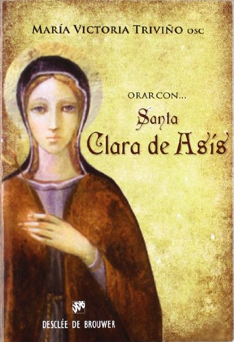 Orar con santa Clara de Asís (Hablar con Jesús)