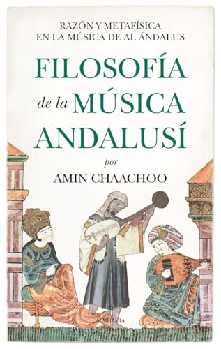 Filosofía de la música andalusí; Razón y metafísica en la música de Al Ándalus