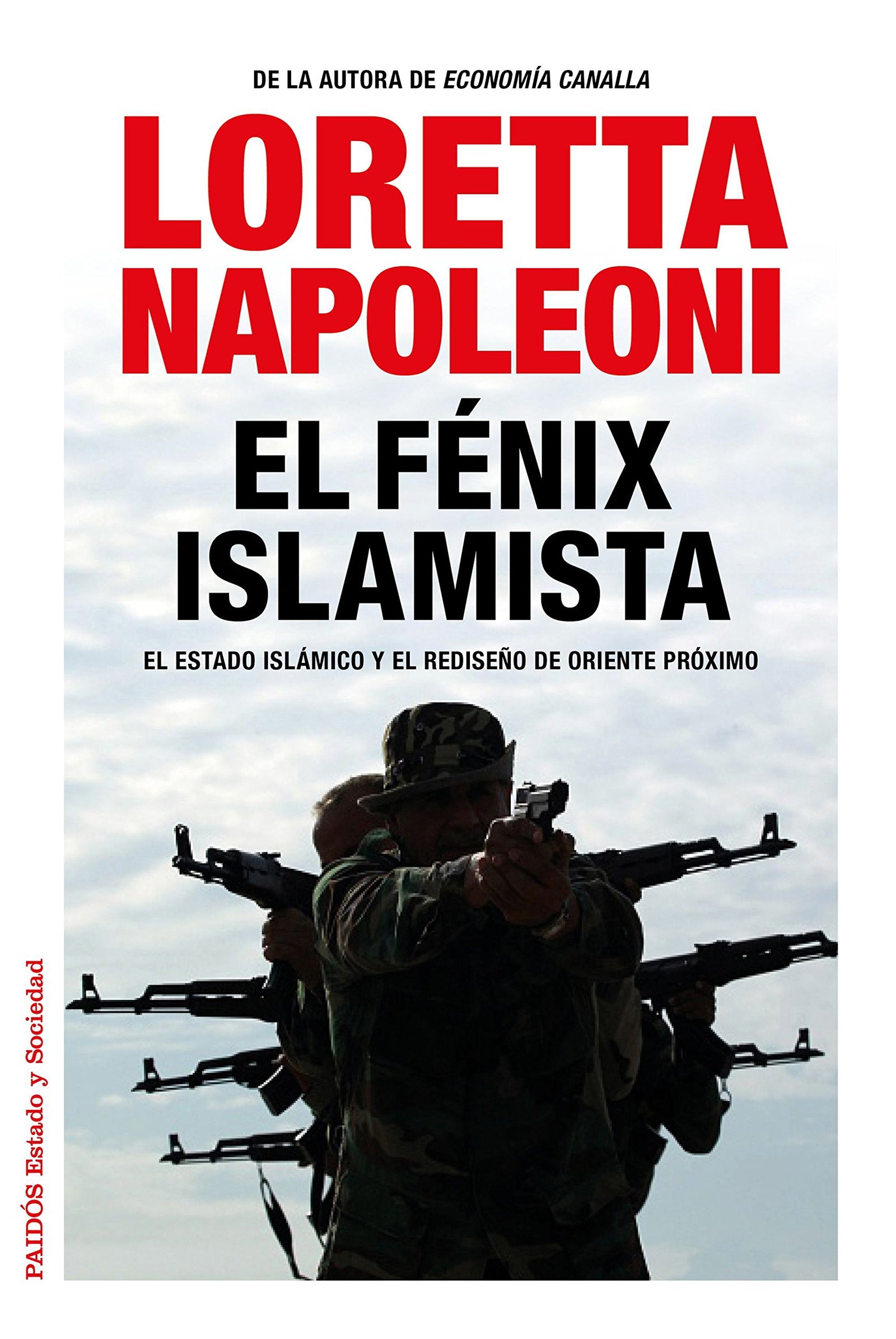 El fénix islamista: El Estado Islámico y el rediseño de Oriente Próximo (Estado y Sociedad)