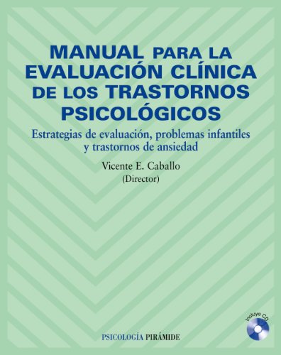 Manual para la evaluación clínica de los trastornos psicológicos: Estrategias de evaluación, problemas infantiles y trastornos de ansiedad (Psicología)