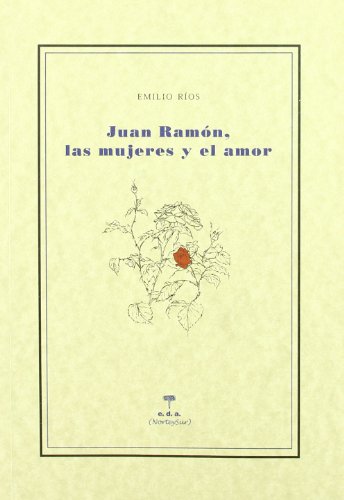 Juan Ramon Las Mujeres Y El Amor: 6 (LECCIONES DE COSAS (ENSAYO))