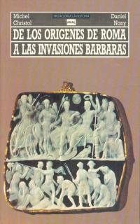 De los orígenes de Roma a las invasiones bárbaras: 2 (Iniciación a la historia)