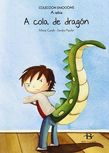 A cola de dragón: A rabia (Infantil-Xuvenil)