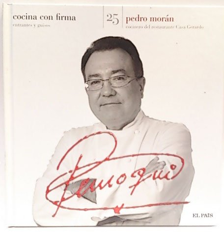 Cocina con firma. Tomo 25. Pedro Morán 1