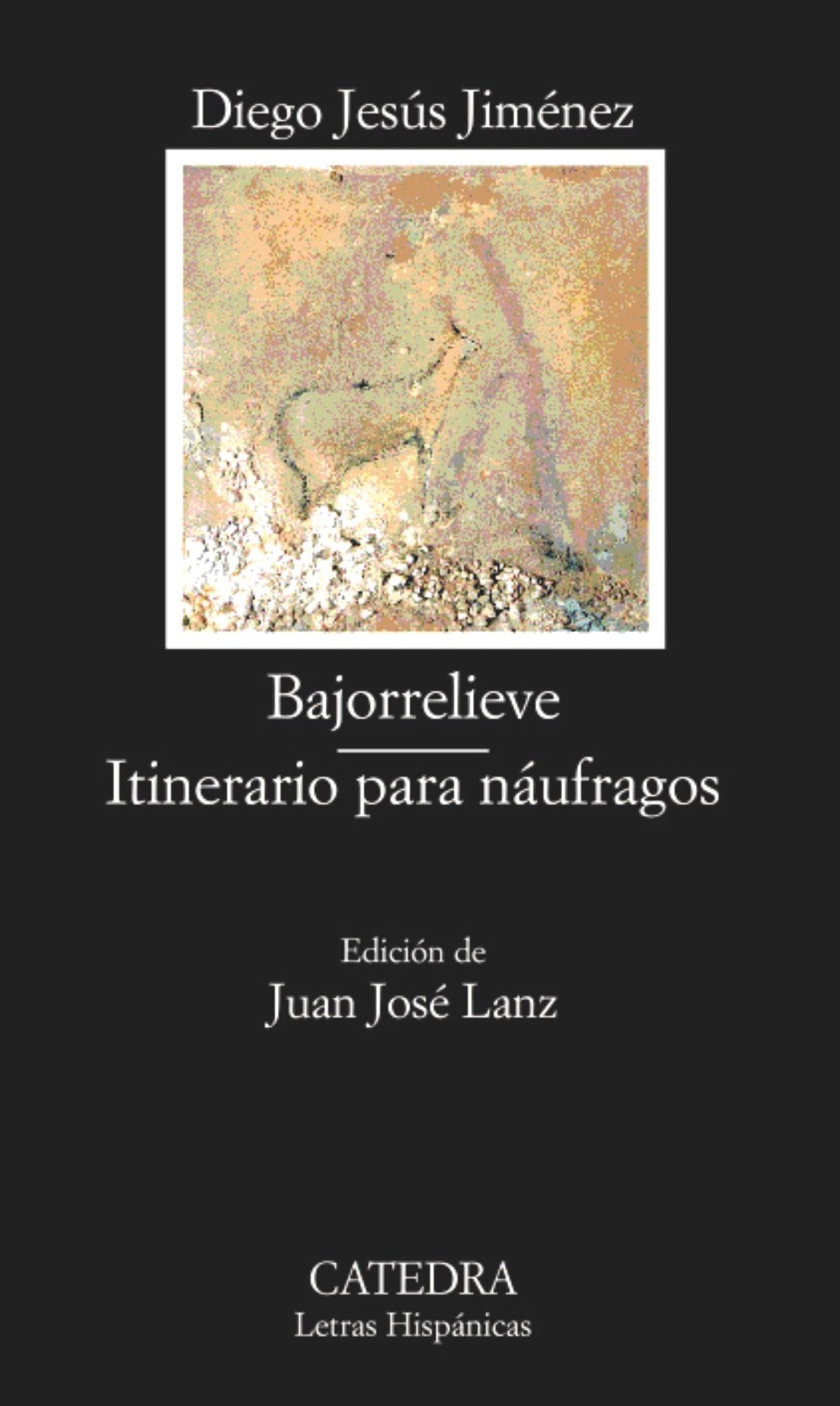 Bajorrelieve; Itinerario para náufragos (Letras Hispánicas)
