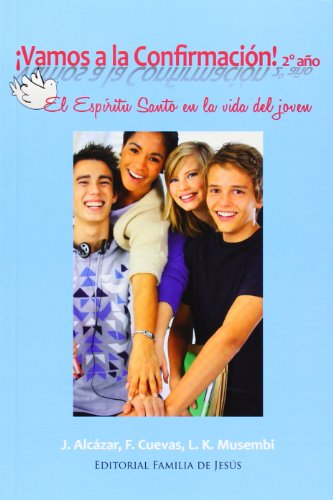 ¡Vamos a la confirmación! : 2º año. Guía del joven para la catequesis