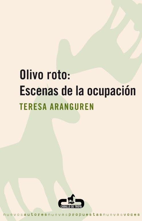 Olivo roto: Escenas de la ocupación (CABALLO DE TROYA)