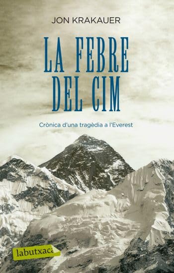 La febre del cim: Crònica d´una tragèdia a l´Everest (LABUTXACA)