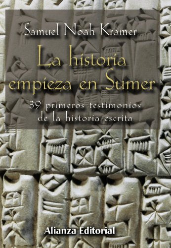 La historia empieza en Sumer: 39 testimonios de la Historia escrita (Libros Singulares (LS))