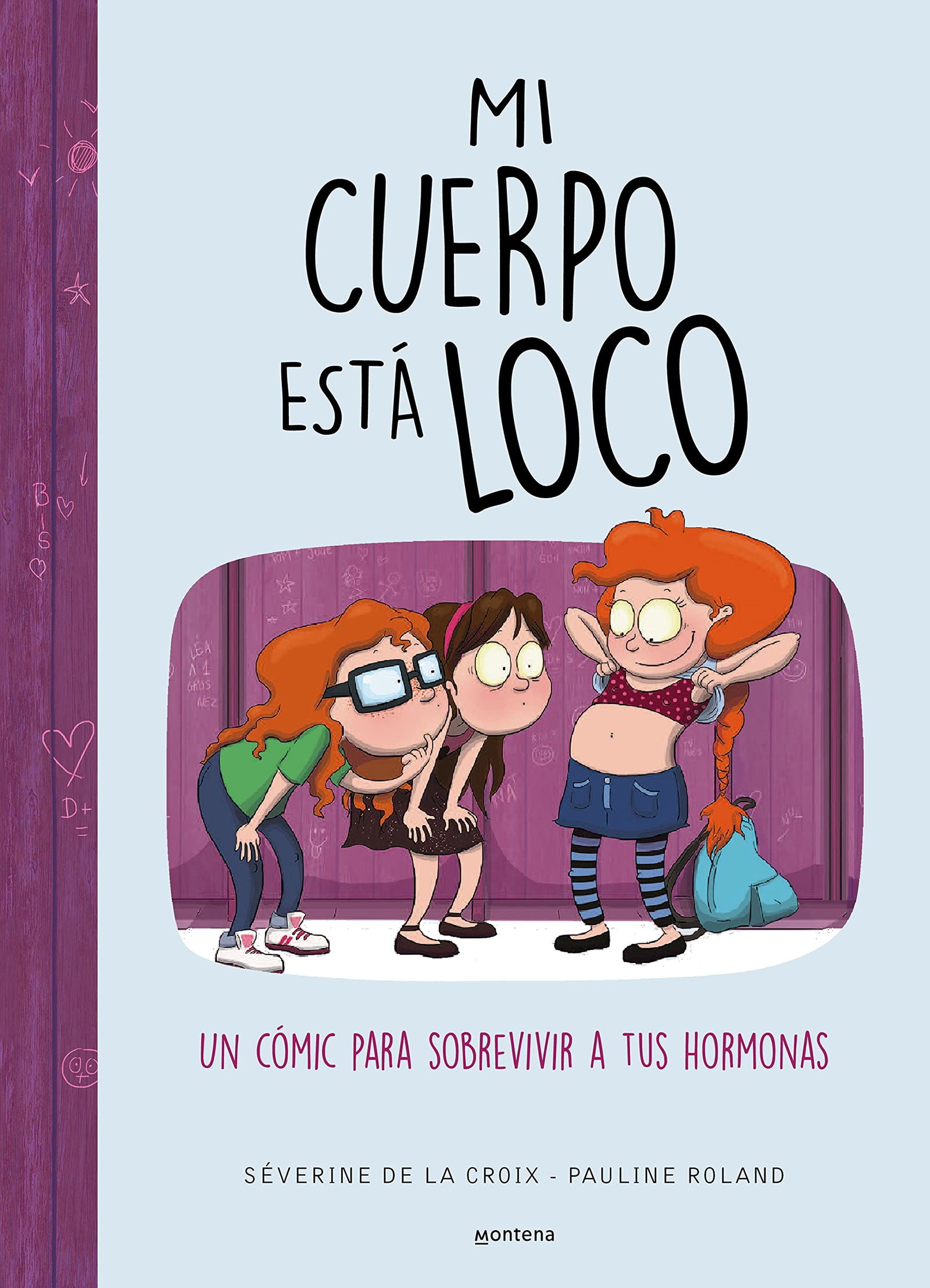 Mi cuerpo está loco: Un cómic para sobrevivir a tus hormonas (Jóvenes lectores)