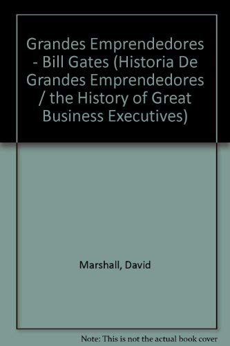 Bill gates y microsoft -Historia De Grandes Emprendedores (Historia De Grandes Emprendedores / The History of Great Business Executives)