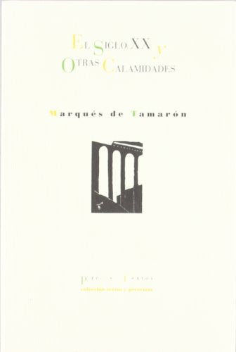 El siglo XX y otras calamidades: 307 (Textos y pretextos)