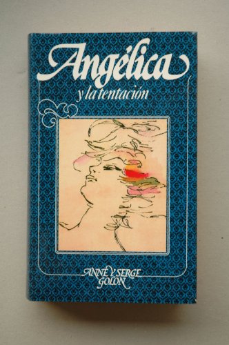 Angélica y la tentación/ Anne y Serge Golon ; traducción Julio Gómez de la Serna
