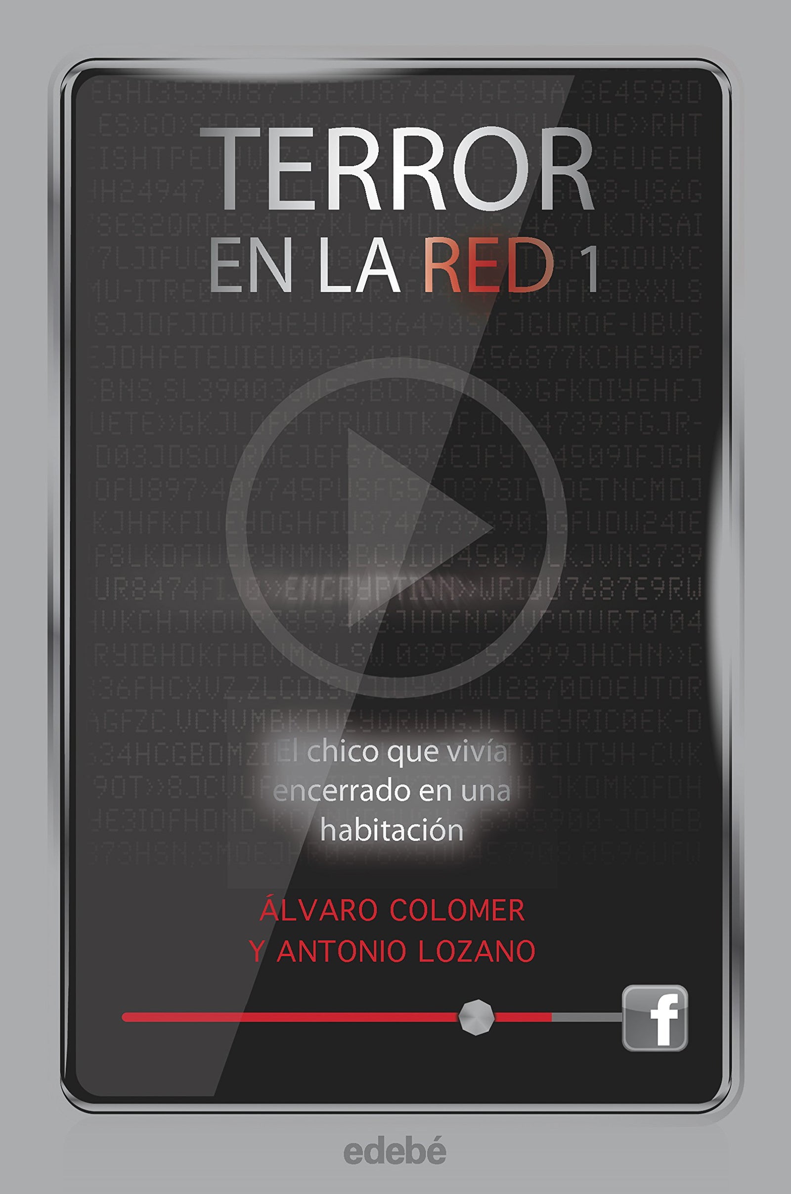 TERROR EN LA RED I: EL CHICO QUE VIVÍA ENCERRADO EN UNA HABITACIÓN: 1