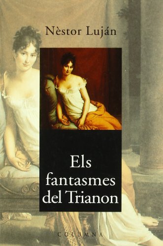 Els Fantasmes Del Trianon: Premi Sant Jordi 1995 (Clàssica)