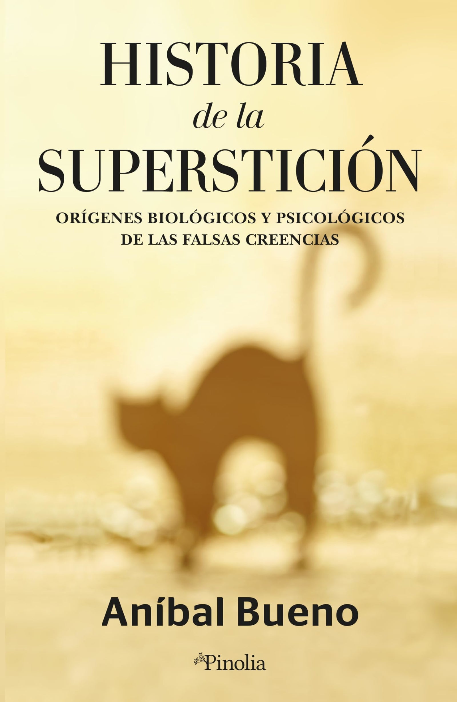 Historia de la superstición: Orígenes biológicos y psicológicos de las creencias (Divulgación histórica)