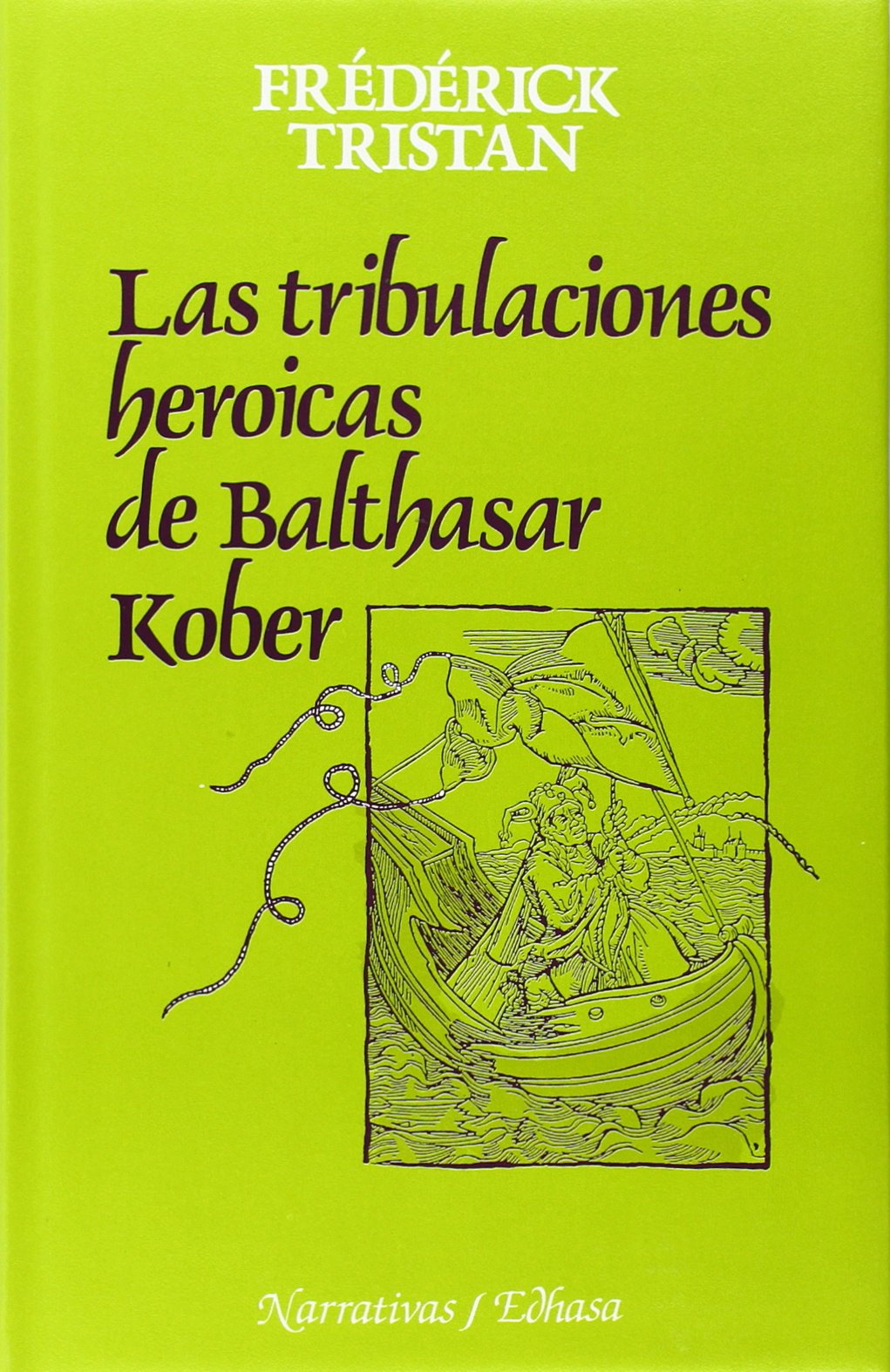 Las tribulaciones her¢icas de Balthasar Kober (Narrativas Históricas)