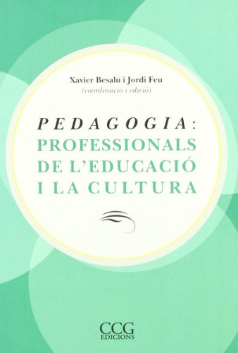 PEDAGOGIA: PROFESSIONALS DE L'EDUCACIO I LA CULTURA (SIN COLECCION)