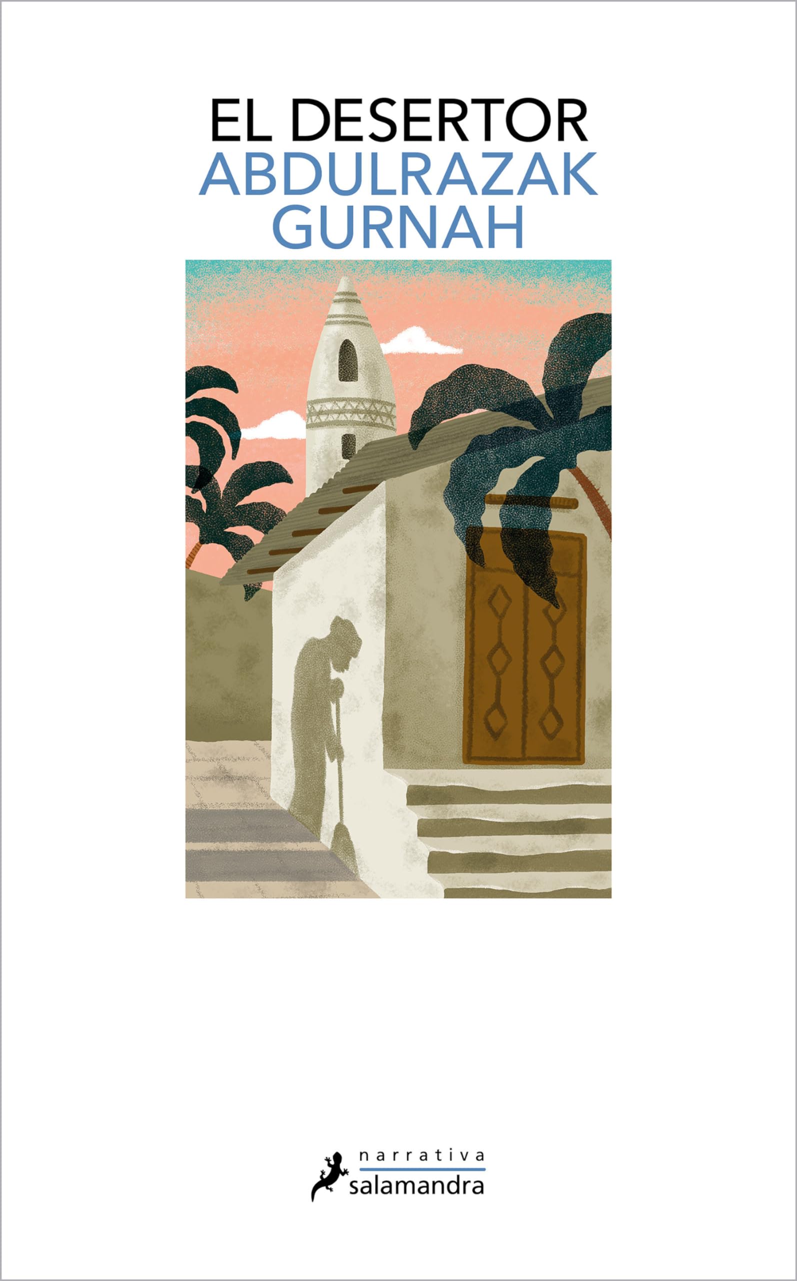 El desertor - Premio Nobel de Literatura 2021 (Salamandra Narrativa)