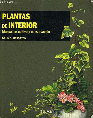 Plantas de Interior: Manual de Cultivo y Conservacion